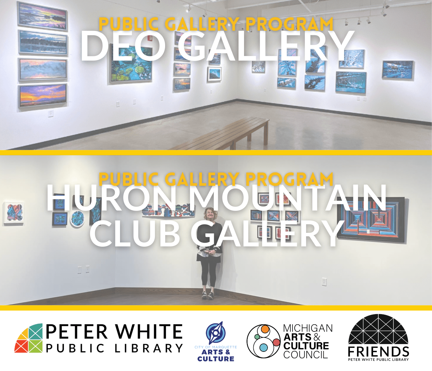 Image showing an art gallery with color paintings on the wall and a gallery with color fiber craft art on the wall. Text Reads: Public Gallery Program, Deo Gallery; Public Gallery Program, Huron Mountain Club Gallery.